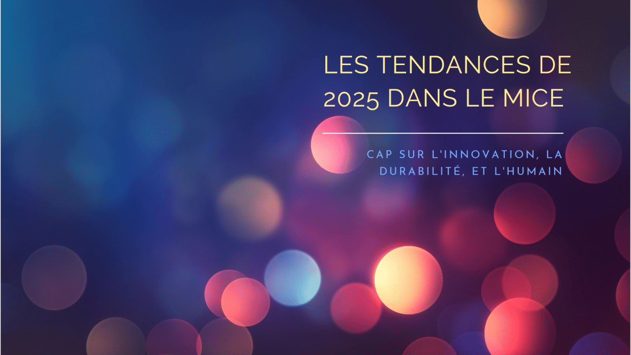 Les tendances du MICE, innovation et la durabilité